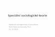 Speciální sociologické teorie¡lní... · Speciální sociologické teorie: témata pro závěrečné práce 14. Technologická a obsahová specifika digitální komunikace, internet