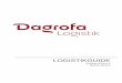 LOGISTIKGUIDE...Dagrofa Logistik A/S - Knud Højgaards Vej 19 – DK-7100 Vejle – CVR-nr.: 78 89 59 18 Tlf.: +45 70 10 02 03 – Mail: info@dagrofa-logistik.dk 5 2.2 Vægt Indberetninger