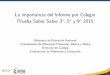 La importancia del Informe por Colegio Prueba …...La importancia del Informe por Colegio Prueba Saber Saber 3 ,5y92015 Ministerio de Educacion Nacional Viceministerio de Educacion