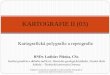 KARTOGRAFIE II (03) - vsb.cz · ČSN 01 6910 „Úprava písemností zpracovaných textovými editory“ (2014) Písmo (grafická stránka popisu) Viz KARTOGRAFIE I, prezentace „kartografie_4_VYSKOPIS_STUDENTI.pdf“