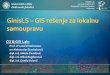 GinisLS GIS rešenje za lokalnu samoupravu · Laboratorija za računarsku grafiku i geografske informacione sisteme Formirana: ... Podrška za popularne Internet klijente (IE, Firefox,