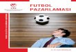 FUTBOL PAZARLAMASI - TFF...ÖNSÖZ Futbol endüstrisi, hizmet sektörü içerisinde hacim ve ciro itibariyle en önemli sektör olarak yerini almıştır. Ancak bu endüstrinin Türkiye’de