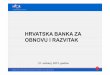 HRVATSKA BANKA ZA OBNOVU I RAZVITAK za izvoza te produ¥¾enje rokova naplate izvoznog posla ROK OTPLATE