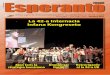 Oficiala organo de Universala Esperanto-Asocio (en ... · kiu havas pli da pezo ol nuraj sloganoj, ĉu ne? Dirante, ke tiu aforismo spegulas la esperantistan medion, mi invitas kritikojn