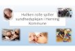 Hvilken rolle spiller sundhedsplejen i Herning Kommune · småbørn i alderen 2 –24 mdr. • Resultatet giver en indikator for tegn på social tilbagetrækning og ligeledes et praj