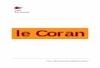 Coran - archives.ecole-alsacienne.orgarchives.ecole-alsacienne.org/CDI/pdf/1400/14058_ANON.pdf · AL-FATIHA (PROLOGUE) 7 versets - Pré-Hégire 1. ... qui croient à l'invisible et