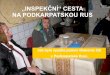 „INSPEKČNÍ“ CESTA NA PODKARPATSKOU RUS · 2011-03-15 · Vyhodnocení • Seznamy s konkrétními lidmi, kteří pomoc využili nám byly předány, některé rodiny byly navštíveny,