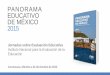 PANORAMA EDUCATIVO DE MÉXICO 2015...1 El tipo educativo básico comprende los niveles de preescolar, primaria y secundaria. 2 Esta cifra incluye también a los directores con funciones