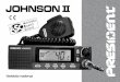 Jūsų PRESIDENT Johnson II ASC iš pirmo žvilgsnio · f) CB radijo stotelės priekyje ant mikrofono esančių mygtukų pagalba aukštyn/ žemyn pasirinkite norimą kanalą. 5) STOVINČIOS