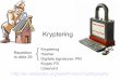 Kryptering - Högskolan Dalarnausers.du.se/~hjo/cs/old-courses/dt1059/presentation/CF1...Symmetrisk kryptering och dekryptering • Ström chiffer –Behandlar meddelandet som en ström