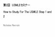 How to Study For The USMLE Step 1 and 2 第2回 USMLEセミナー · 2018-07-09 · Step 1 の内容 基礎科学 ＋ 典型的な診断と治療 殆どの質問は「Clinical Vignette」から始まる
