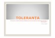 Anexa 3 toleranta ppt gimnaziu - cjraemm.ro 3_toleranta_ppt...Toleran ţă (lat.: tolerare = a suporta) este un termen social, etic şi religios aplicat la o colectivitate sau la un
