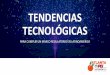TENDENCIAS TECNOLÓGICAS · CATALIZADORES. Procesos estructurados en la digitalización Innovación en productos y servicios. Talento con pensamiento digital. MÉXICO / ECUADOR. Seguridad