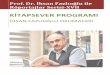 KİTAPSEVER PROGRAMI · Prof. Dr. İhsan Fazlıoğlu ile Röportajlar Serisi-XVII: ^Kitapsever Programı _ 2 Önsöz Yerine, Prof. Dr. İhsan Fazlıoğlu’nun "bilgi kendine kayıtsız