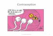 Contraception · • Contraception prêt -à-porter • Schéma « tout pilule » prégnant • Parcours affectifs et sexuels ont évolués • La norme contraceptive est relativement