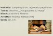 Tema: Viktorina ,,Draugaujame su knyga” pradinėms klasėms ...pagegiummt.weebly.com/uploads/2/4/4/3/24433358/draugaujame_su_knyga_pradinukams.pdfPirmoji lietuviška knyga išleista