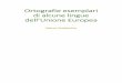 Ortografie esemplari di alcune lingue dell’Unione Europeahost.uniroma3.it/docenti/svolacchia/2.Ortografie.pdf · 2019-01-25 · •Moderata presenza di ortografie storiche •Accento