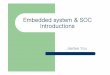 Embedded system & SOC Introductionsvlsi.hongik.ac.kr/overview/EmbeddedSystem.pdf · soc와기존의asic과의차이점 z기존의asic과soc는실리콘위에서ic를만든다는개념은기본적으로