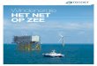 Windenergie HET NET OP ZEE...Bestaande windparken op zee hebben een capaciteit van circa 1.000 megawatt (MW). Het net op zee voegt daar straks minstens 3.500 MW aan toe. Dit levert