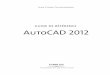 guide de référence AutoCAD 2012 - fnac-static.com · 2011-11-03 · 126 Guide de référence AutoCAD 2012 3 Entrer « 5, » dans le pre mier champ de l’info- bulle puis appuyer