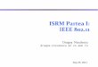 ISRM Partea I: IEEE 802 - UPBocw.cs.pub.ro/courses/_media/isrm/cursuri/isrm-02-07.pdf · IEEE 802.11b - caracteristici rate » 1, 2, 5.5, 11 Mbps, depinde de SNR » rata maxima la