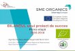 BILANȚUL unui proiect de succes...BILANȚUL unui proiect de succes Prima etapă 2016-2018 2 Enhancing SME competitiveness and sustainability in the organic sector Creşterea competitivităţii