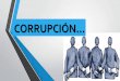 CORRUPCIÓN… - Proyecto Especial de Irrigación e ...Corrupción en el Perú en la actualidad A lo largo de su historia, ha sufrido diferentes problemas como el racismo, la esclavitud,