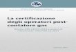 La certificazione degli operatori post- contatore gas · La norma Uni 11554:2014 “Attività professionali non regolamentate – Figure professionali operanti sugli impianti a gas