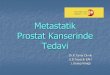 Metastatik Prostat Kanserinde Tedavi · Aylık subkutan formül Faz-2 çalışma İlk ay 240 mg, sonra 80 mg/ay Olguların %95’inden fazlası 3.günde kastre düzeye erişti, 14.gün
