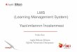 LMS (Learning Management System) Yazılımlarının İncelenmesiLMS (Learning Management System) Yazılımlarının İncelenmesi Fulya Sarı Apple Bilkom Bilişim Eğitim Teknolojisi