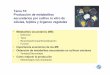 Producción de metabolitos secundarios por cultivo in vitro ... · Activación de las defensas químicas prefabricadas Aumento de la concentración de compuestos defensivos Inducción