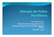 Dr. Ramón Cruz Programa de Investigación Avícola Instituto Paraguayo de …senacsa.gov.py/.../4610/Manejo_de_Pollos_Parrilleros.pdf · 2016-11-02 · en forma intensiva hasta los
