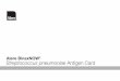 Alere BinaxNOW Streptococcus pneumoniae …...Alere BinaxNOW® Streptococcus pneumoniae Control Swab Pack (catalog number 710-010) containing 5 positive and 5 negative control swabs