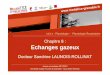 Chapitre 8 : Echanges gazeuxunf3s.cerimes.fr/media/paces/Grenoble_1112/launois...Chapitre 8 : Echanges gazeux Docteur Sandrine LAUNOIS-ROLLINAT Année universitaire 2011/2012 Université