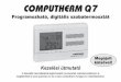 COMPUTHERM Q7...COMPUTHERM Q7 Programozható, digitális szobatermosztát Kezelési útmutató A készülék használatának legfontosabb mozzanatait videobemutatónkon isA TERMOSZTÁT