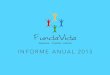 Informe Anual - Fundavida 2015fundavida.org/wp-content/uploads/2016/03/Informe-Anual-Fundavida-2015.pdf · informe anual 2015. interactivos centros 674 certificados entregados de