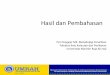 Hasil dan Pembahasankhodijahismail.com/wp-content/uploads/2019/11/Pertemuan-9.-Hasil-dan-Pembahasan.pdfUniversitas Maritim Raja Ali Haji Hasil penelitian disajikan secara sistematis