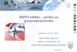 NATO tržišta – prilika za gospodarstvenike · NATO tržišta –prilika za gospodarstvenike Stipe Džapo dipl.oec. Sektor za industriju i IT HRVATSKA GOSPODARSKA KOMORA Vukovar,