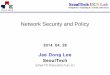 Network Security and Policy - parkjonghyuk.net• 자바 언어로 작성된 소프트웨어 애플릿 이라고 명명 • 크기가 작아서 네트워크 전송에 적합 • World