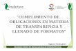 “CUMPLIMIENTO DE OBLIGACIONES EN MATERIA DE …cacep.puebla.gob.mx/images/eventos/C_2_TRANSPARENCIA... · 2017-05-30 · Reconocerá el concepto y la finalidad de la transparencia