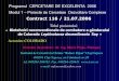 Programul CERCETARE DE EXCELENTA 2006 Modul …iccrr.institute.ubbcluj.ro/projects/Biotech_Ceex_116_RO.pdfScopul si directiile de lucru 1. obţinerea unor compuşi-modificatori de