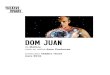 DOM JUAN - ANNE COUTUREAU - en cours 2016theatrevivant.fr/wp-content/uploads/2016/09/dom-juan-anne-coutureau... · LE PAUVRE Pascal Guignard-Cordelier DON JUAN Florent Guyot DONE
