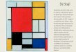 De Stajl - Primenjene umetnosti i dizajn...De Stajl Pit Mondrijan godine 1915. i 1916. provodi u Larenu gde se često sreće sa filozofom Šunmakersom. U toj fazi on ne slika ali je