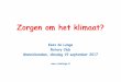 Kees de Lange Rotary Club Monnickendam, dinsdag 19 … · 2017-09-20 · geologische verleden worden slecht voorspeld . Manipuleren van de waarnemingen biedt hierbij geen soelaas