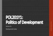 POL201Y1: Politics of Developmentkarolczuba.com/wp-content/uploads/2017/09/POL201-2017...Developmental states •“Organizational complexes in which expert and coherent bureaucratic