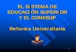 EL SISTEMA DE EDUCACIÓN SUPERIOR Y EL CONESUP Reforma ...bibliotecadigital.cin.edu.ar/bitstream/123456789/2155/11/REFORMA... · La educación superior será planificada, regulada