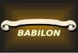 BABILON - Dijaski.net · Hamurabijev zakonik Če sin udari svojega očeta, potem se mu odreže roka. Če državljan izlije oko sinu državljana, potem se njemu izlije oko, če polomi