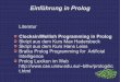 Einführung in Prolog...Einführung in Prolog Kurzcharakteristik: Prolog steht für Programming in Logic. Entwickelt in den 70er Jahren von Colmerauer. Ein Programm in einer logischen