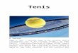 Tenis - Dijaski.net · Web viewTenis se lahko igra na prostem ali v klavnici. Teniško igrišče je lahko travnato, prekrito s posebnim maslom (tenisit), asfaltirano, ali iz umetnih