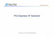 PCI Express IP Solution...CONFIDENTIAL 2 PCI Expressを使用する理由 プロセッサ,グラフィック,ネットワーク,ストレージなどのサブシステ ム間において、従来よりも高速なインターフェイスが必要